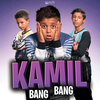 Kamil - Bang bang