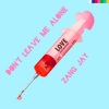Zang Jay - 不要离开我 (Don't Leave Me Alone)