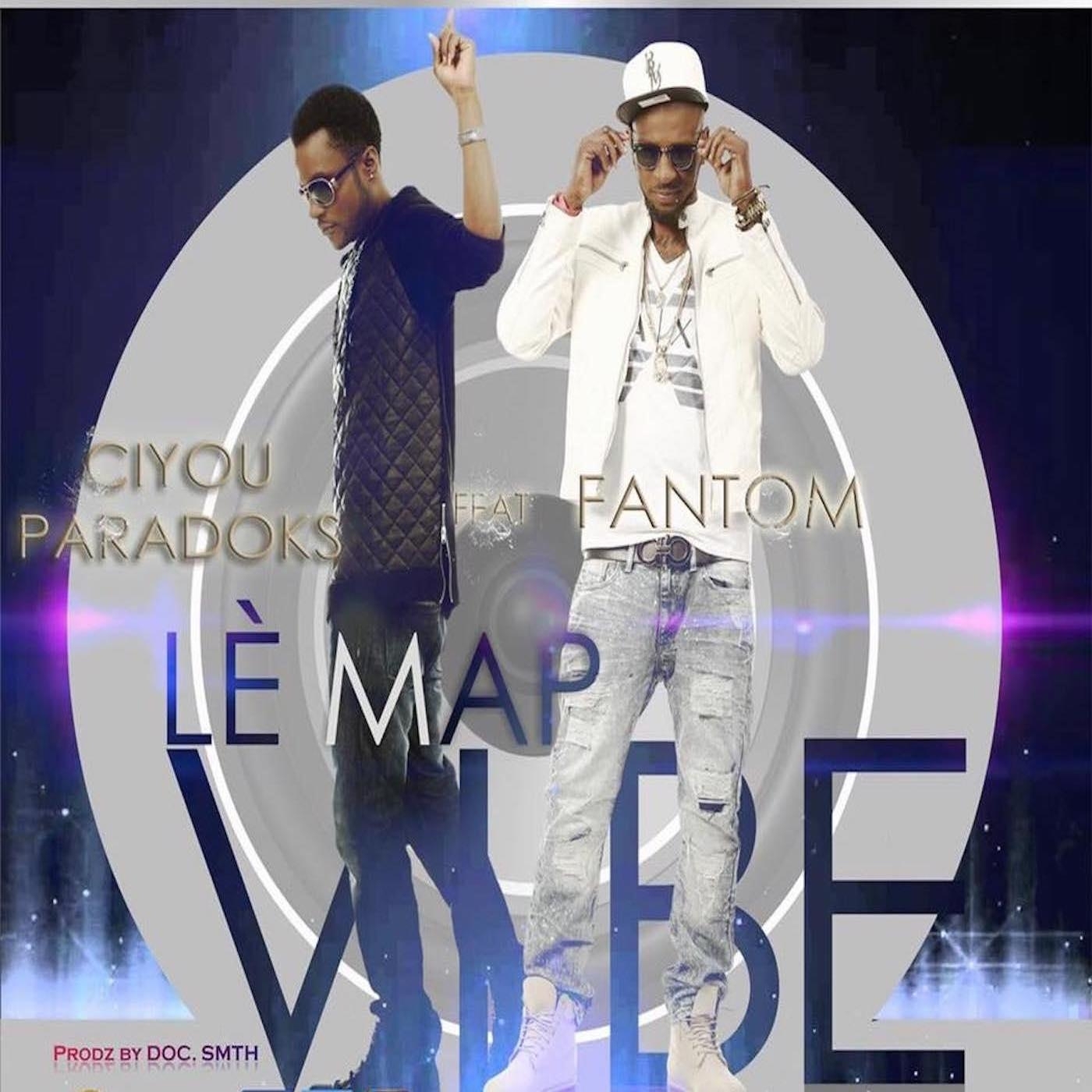 Fantom、Ciyou Paradoks - Le Map Vibe (feat. Fantom)(Explicit)