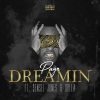 Payn、DOLLA、Sensei Jones - Dreamin (feat. Sensei Jones & Dolla)(Explicit)