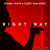 Sleepy Time Ghost、Shumba Youth《Right Way》[MP3/LRC]