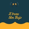 X Treme《Beijo Mais》[MP3/LRC]