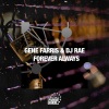 Gene Farris、DJ Rae - Forever Always (Original Mix)
