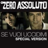 Zero Assoluto - Se vuoi uccidimi