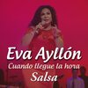 Eva  Ayllón - Cuando Llegue la Hora
