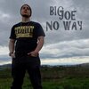 Big Joe - No Way (Explicit)