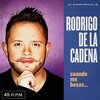 Rodrigo De La Cadena、MACIAS NUNEZ CARLOS JOSE - Cuando Me Besas