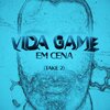 Vitor Pirralho - Vida Game Em Cena (Take 2)