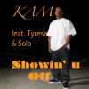 Solo、Kam、Tyrese - Showin' U Off (feat. Solo & Tyrese)(Explicit)