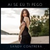 Sandy Contrera - Ai Se Eu Ti Pego