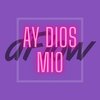 Dflow - Ay DiOs Mio