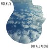 Folkus - Boy All Alone