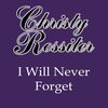 Christy Rossiter - I Will Never Forget
