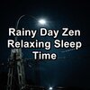 Deep Sleep Relaxation、Rain Sounds for Sleep、Music for Sleep - Calm Rain with Thunder and White Noise Noise for Trouble Sleeping