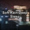 Baby Rain、Rain Sounds for Sleep、Sleepy Rain - Relaxing Rain Anti Stress Noise for Trouble Sleeping