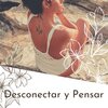Ana Consejos - Desconectar y Pensar