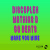 Discoplex、68 beats、Mathias D. - Make You Mine (Original Mix)