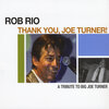 Rob Rio - Thank You, Joe Turner