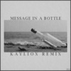 The Police、Kayliox - Message In A Bottle (Kayliox Remix)