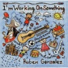 Rubén González - I'm Working on Something