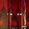 Naze - I'M ON (Explicit)