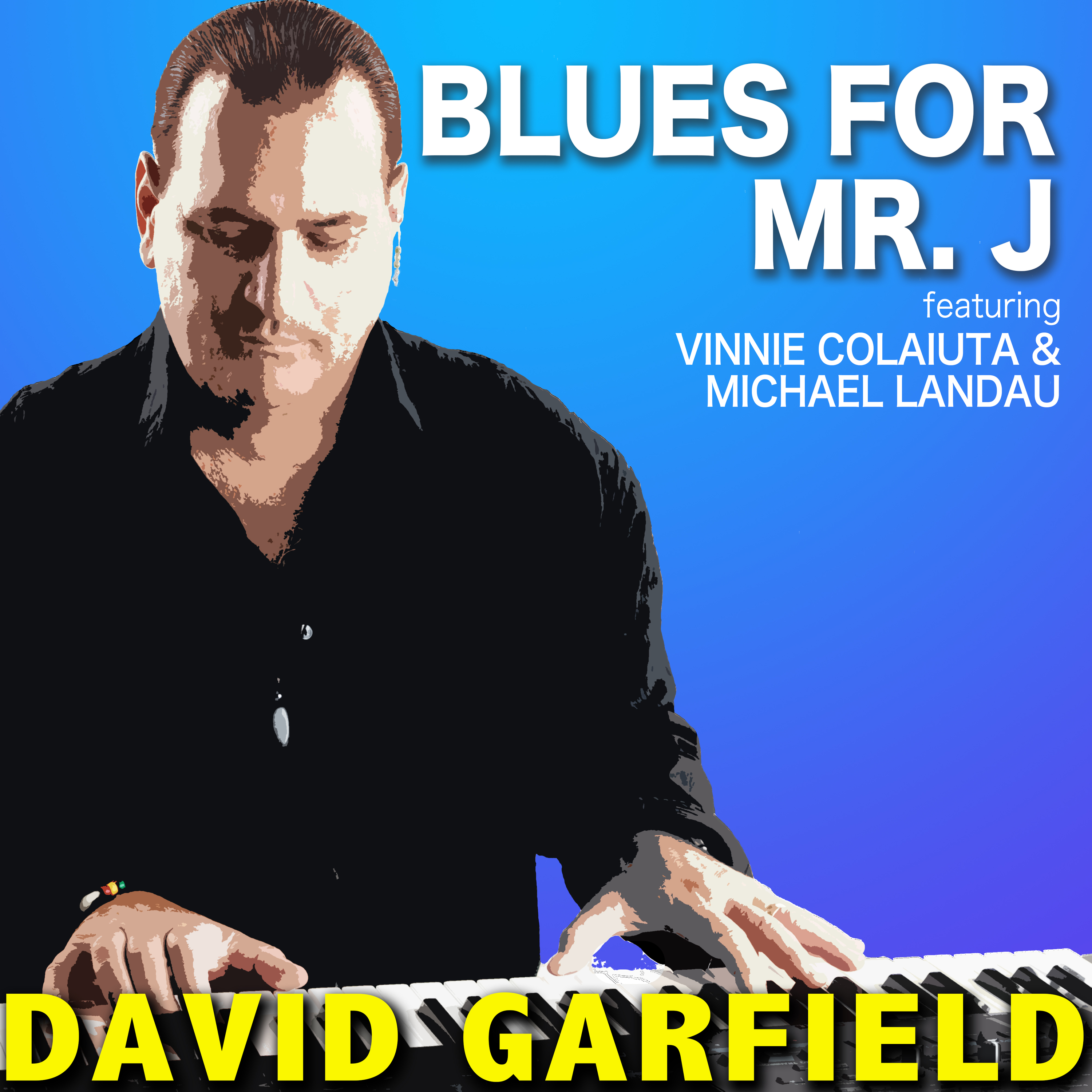 vinnie colaiuta、David Garfield、Michael Landau - Blues for Mr. J (Remastered)