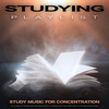 Concentration、Studying Playlist、Music for Reading - Study