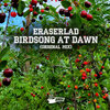 Eraserlad - Birdsong At Dawn (Original Mix)