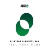 Milk Bar、Majkol Jay - Feel Your Body (Extended Mix)