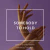 Zeni N、Erdit Mertiri、Tonystar《Somebody To Hold (Tonystar Remix)》[MP3/LRC]