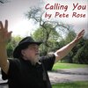 Pete Rose - Calling You