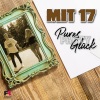 Pures Party Glück《Mit 17》[MP3/LRC]