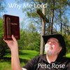 Pete Rose - Why Me Lord