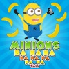 The Funny Tone Guy - Minions Opening Ba Na Na Na Na Na Song
