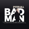 Pitbull、Robin Thicke、Joe Perry、Travis Barker - Bad Man