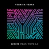 Years & Years、Tove Lo、Years、Fono - Desire (Fono Radio Edit)