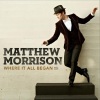 Matthew Morrison - As Long As She Needs Me