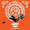 Major Lazer、Ty Dolla $ign - Lean On (Ty Dolla $ign Remix)