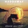 Jebase、Haddaway《What Is Love (Jebase 2K17 Edit)》[MP3/LRC]