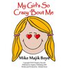 Mike Majik Boyd - My Girl's so Crazy 'Bout Me