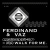 Ferdinand & Vaz、vaz、Ferdinand - Walk for Me