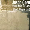 Jason Chen - Somebody to Love