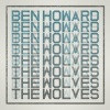 Ben Howard《The Wolves》[MP3/LRC]