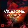 Vicetone、Meron Ryan - Walk Thru Fire