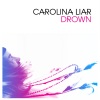 Carolina Liar - Drown