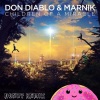 Donut、Don Diablo、Marnik - Children Of A Miracle (Remix)