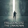 Frequencerz《The Unknown》[MP3/LRC]