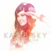 Katie Sky《Better Together》[MP3/LRC]