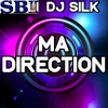 DJ Silk - Ma Direction