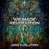 Mind Evolution - We Made Revolution (Original Mix)